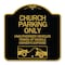 Signmission Church Parking Unauthorized Vehicles Towed Vehicle Owners Expense Alum, 18" L, 18" H, BG-1818-24266 A-DES-BG-1818-24266 - alternate 1